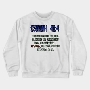 Isaiah 41:4 Crewneck Sweatshirt